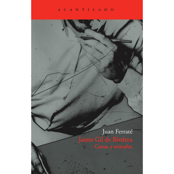 Jaime Gil De Biedma. Cartas Y Artículos 1
