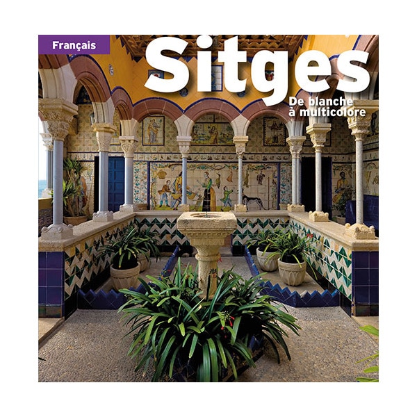 Sitges, de blanche à multicolore: De blanche à multicolore(Tapa blanda) 1