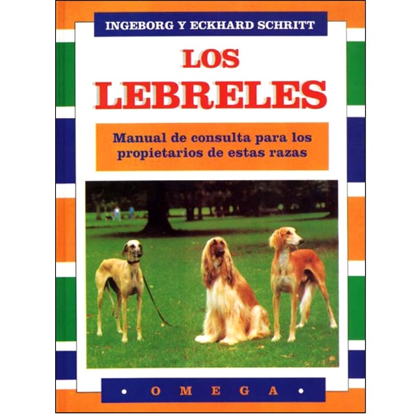 Los Lebreles: Manual De Consulta Para Los Propietarios De Estas Razas 1
