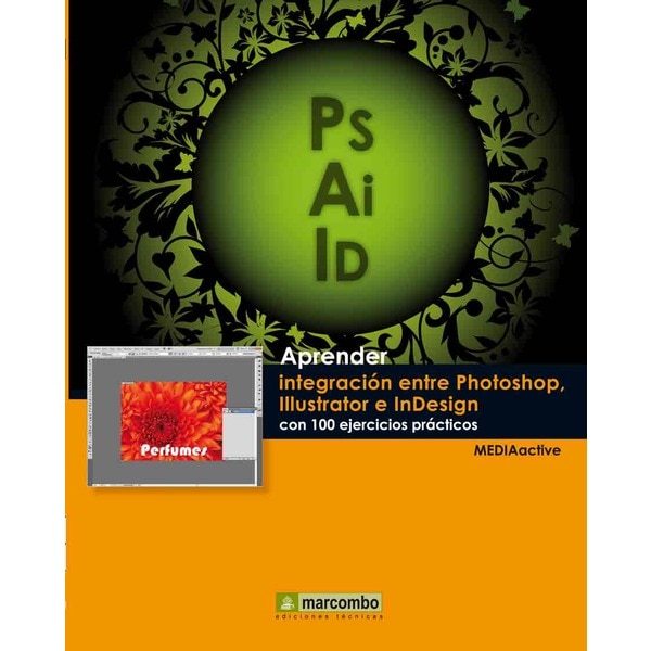 Imagen 0 de Aprender integración entre Photoshop Illustrator e InDesign con 100 ejercicios prácticos  (Tapa blanda)