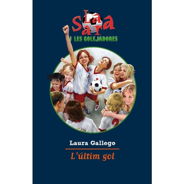 L'últim gol: La Sara i les Golejadores 6 (Capa mole) 1