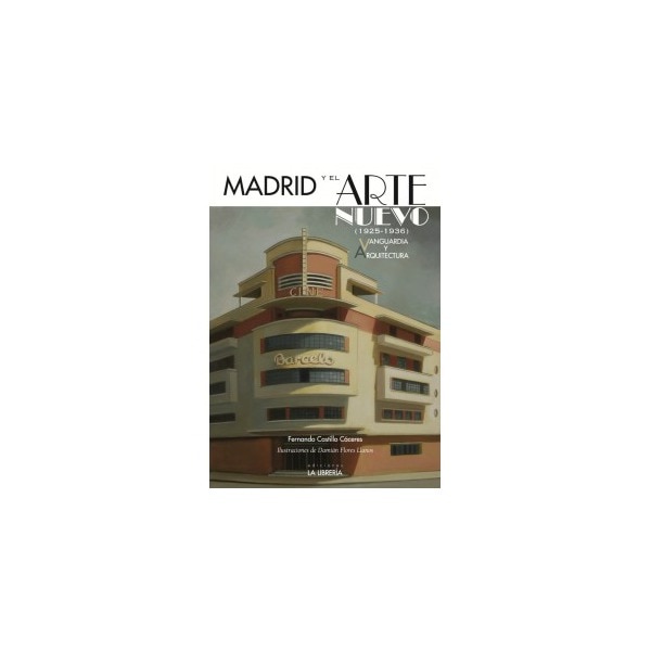 Imagen 0 de Madrid y el arte nuevo (1925-1936): Vanguardia y arquitectura (Tapa blanda)