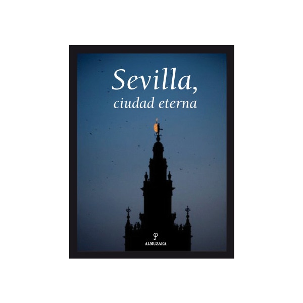 Sevilla,ciudad eterna · Arte, Historia y Tradiciones Locales · El Corte Sevilla,ciudad eterna · Arte, Historia y Tradiciones Locales · El Corte