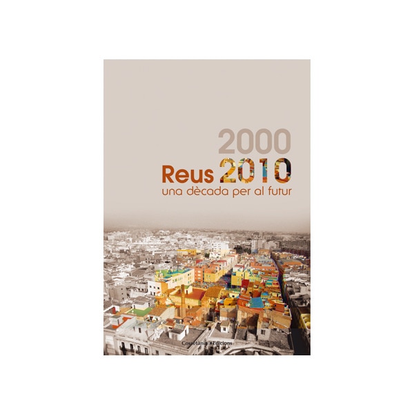 Reus 2000/2010: Una dècada per al futur(Tapa blanda) 1