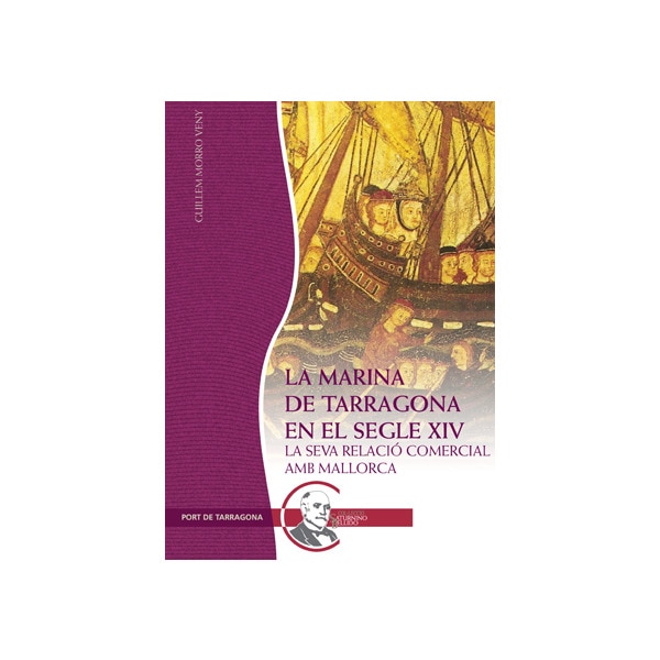Imagem 0 de La marina de tarragona en el segle xiv: La seva relació comercial amb mallorca(Tapa blanda)
