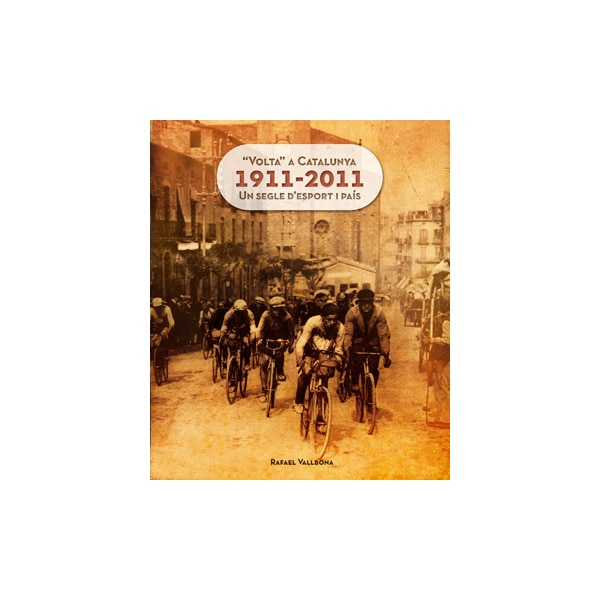 Imagem 0 de "Volta" a Catalunya 1911-2011: Un segle d'esport i país (Capa dura)