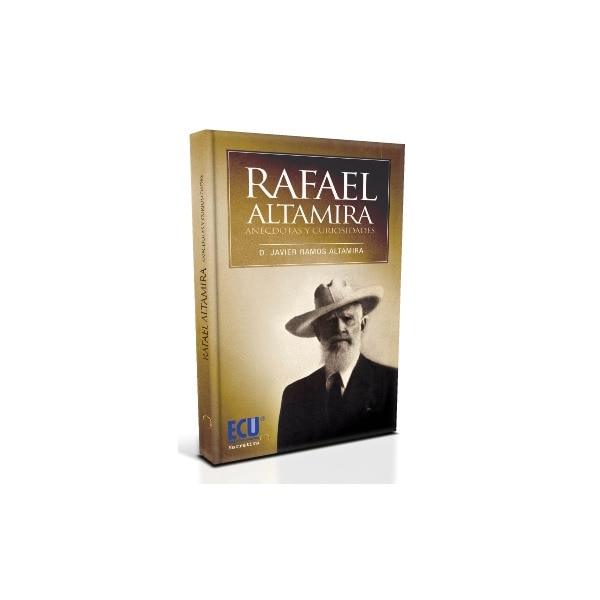 Rafael Altamira. Anecdotas Y Curiosidades 1