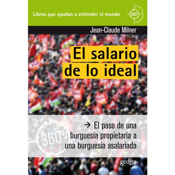 Imagem 0 de El salario de lo ideal: El paso de una burguesía propietaria a una burguesía asalariada(Tapa blanda)
