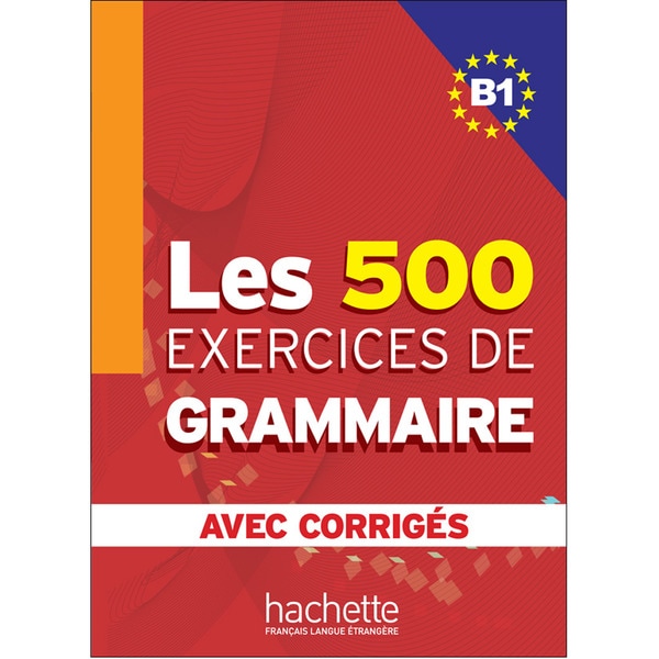 Les 500 Exercices De Grammaire B1 + Corrigés 1