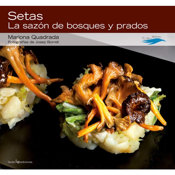 Imagen 0 de Setas: La sazón de bosques y prados (Tapa dura)