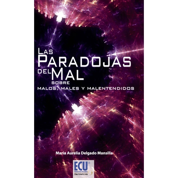 Las Paradojas Del Mal Sobre Malos. Males Y Malentendidos 1