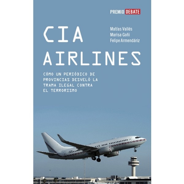 CIA Airlines: Cómo un periódico de provincias desveló la trama ilegal contra el terrorismo (Capa mole) 1