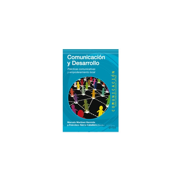 Imagen 0 de Comunicación y desarrollo: Prácticas comunicativas y empoderamiento local (Tapa blanda)