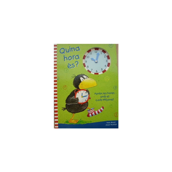 Quina hora és?: Aprèn les hores amb el corb Mitjonet! (Capa dura) 1