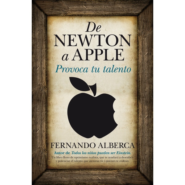Imagen 0 de De newton a apple: provoca tu talento (Tapa blanda)