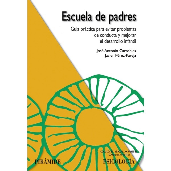 Imagen 0 de Escuela de padres: Guía práctica para evitar problemas de conducta y mejorar el desarrollo infantil  (Tapa blanda con solapas)