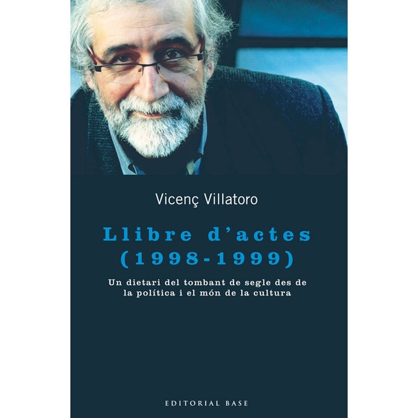 Imagem 0 de Llibre d'actes (1998-1999): Un dietari del tombant de segle des de la pol í t ica i el món de la cultura(Tapa blanda)