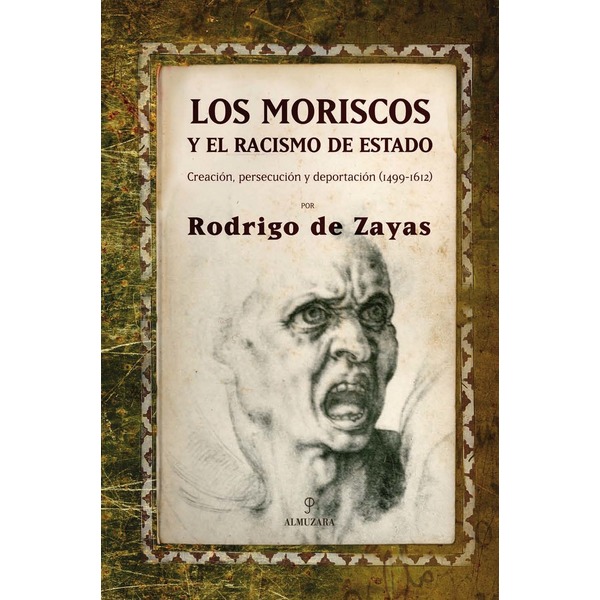 Los moriscos y el racismo de estado (Tapa dura) 1