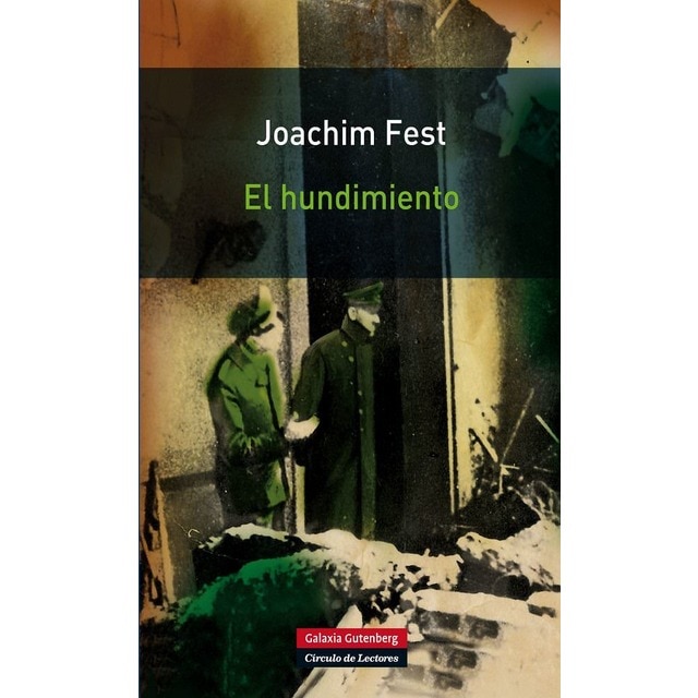 Imagen 0 de El hundimiento: Hitler y el final del tercer reich: un bosquejo histórico (Tapa blanda)