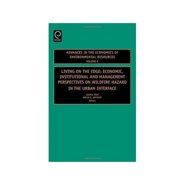 Imagen 0 de Living On The Edge: Economic, Institutional And Management Perspectives On Wildfire Hazard In The Urban Interface (Advances In The Economics Of Env...