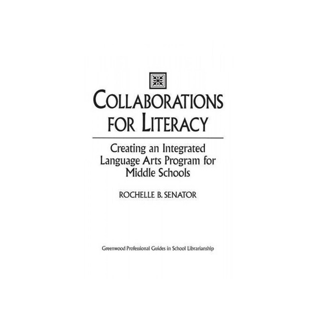 Imagen 0 de Collaborations For Literacy: Creating An Integrated Language Arts Program For Middle Schools (Libraries Unlimited Professional Guides In School Lib...