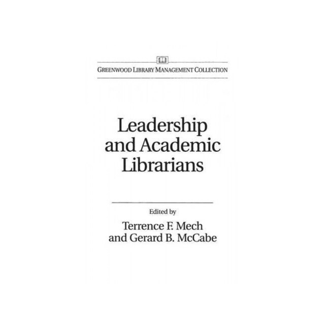 Imagen 0 de Leadership And Academic Librarians (Libraries Unlimited Library Management Collection)