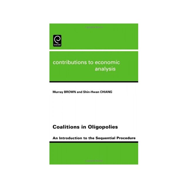 Imagen 0 de Coalitions In Oligopolies: An Introduction To The Sequential Procedures (Contributions To Economic Analysis)