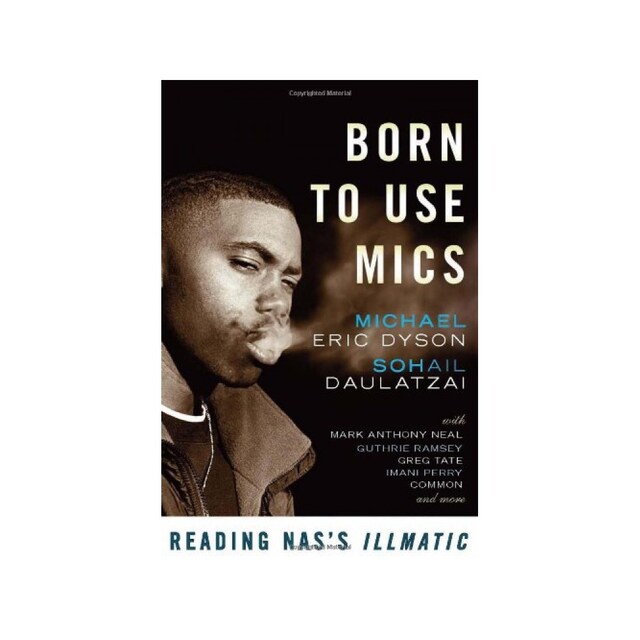 Imagen 0 de Born To Use Mics: Reading Nas's ''illmatic'': 0