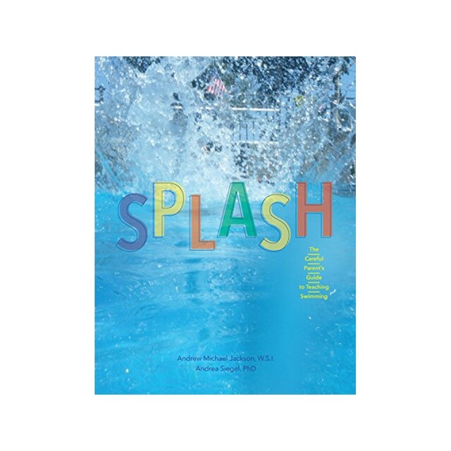 Imagen 0 de Splash: The Careful Parent's Guide To Teaching Swimming