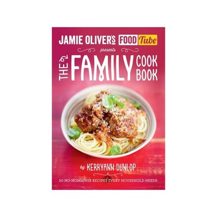 Jamie's Food Tube: The Family Cookbook