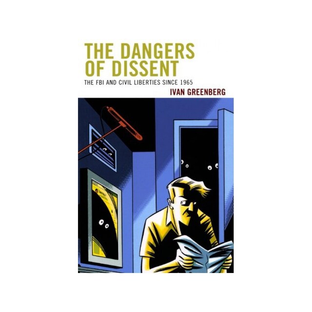 Imagen 0 de The Dangers Of Dissent: The F.b.i. And Civil Liberties Since 1965