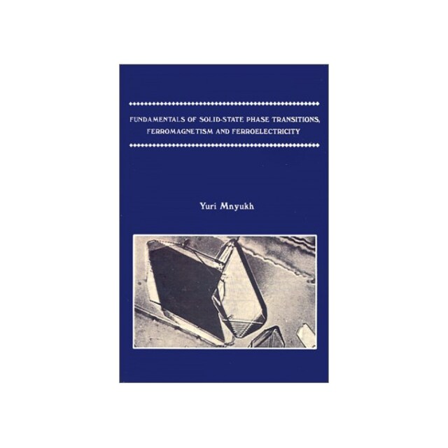 Imagen 0 de Fundamentals Of Solid-State Phase Transitions, Ferromagnetism And Ferroelectricity
