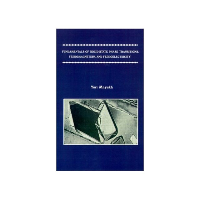 Imagen 0 de Fundamentals Of Solid-State Phase Transitions, Ferromagnetism And Ferroelectricity