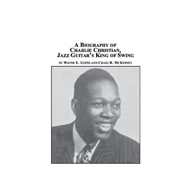 Imagen 0 de A Biography Of Charlie Christian, Jazz Guitar's King Of Swing