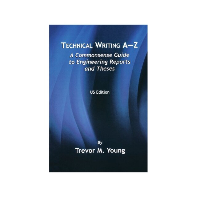 Imagen 0 de Technical Writing A-Z: A Commonsense Guide To Engineering Reports And Theses