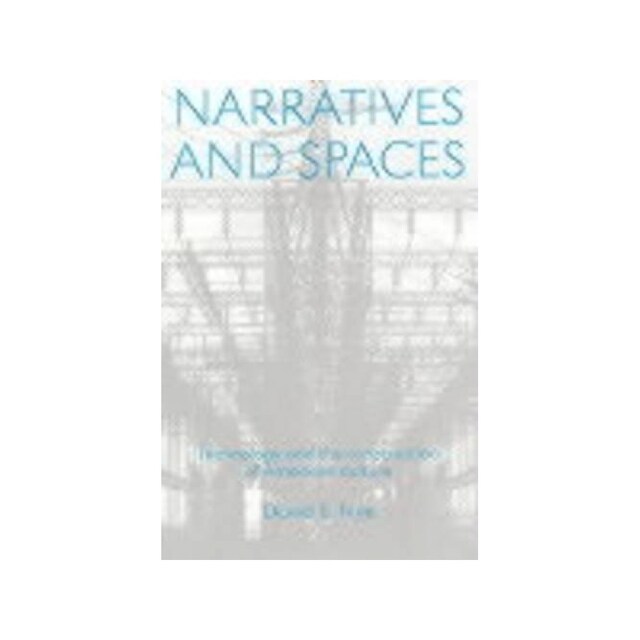 Imagen 0 de Narratives And Spaces: Technology And The Construction Of American Culture (Representing American Culture)