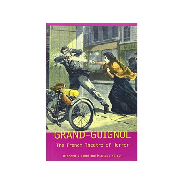 Imagen 0 de Grand-Guignol: The French Theatre Of Horror (Exeter Performance Studies)