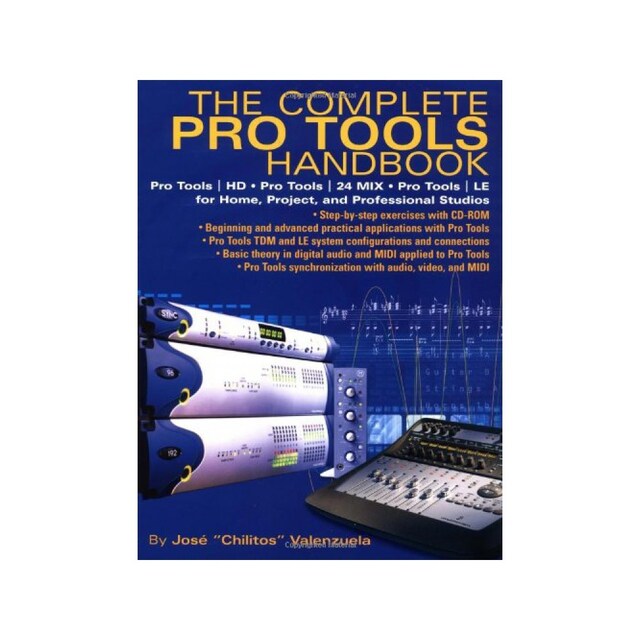 Imagen 0 de The Complete Pro Tools Handbook: Pro Tools/hd, Pro Tools/24 Mix And Pro Tools Le For Home, Project And Professional Studios