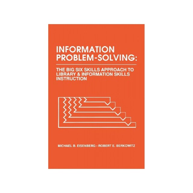 Imagen 0 de Information Problem-Solving: The Big6 Skills Approach To Library And Information Skills Instruction: The Big Skills Approach To Library And ... (In...