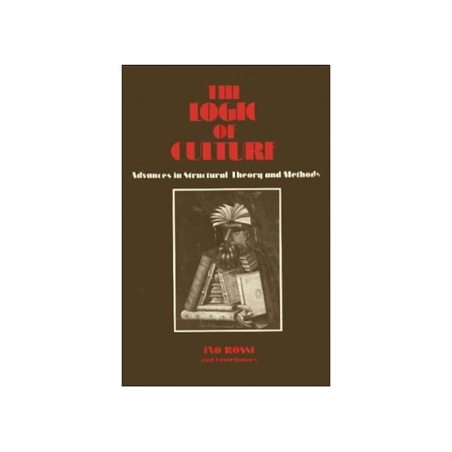 Imagen 0 de The Logic Of Culture: Advances In Structural Theory And Methods
