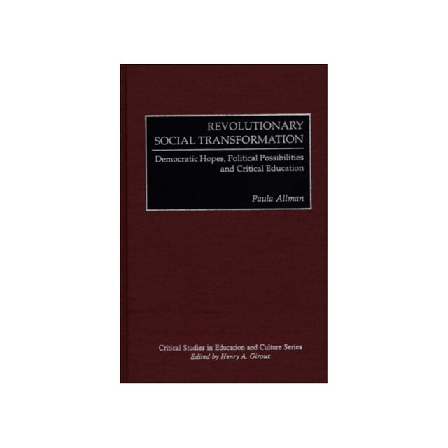 Imagen 0 de Revolutionary Social Transformation: Democratic Hopes, Political Possibilities And Critical Education (Critical Studies In Education & Culture)