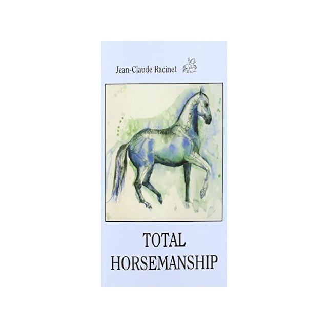 Imagen 0 de Total Horsemanship: A Recipe For Riding In Absolute Balance