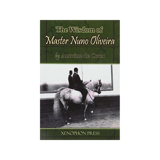 Imagen 0 de The Wisdom Of Master Nuno Oliveira By Antoine De Coux
