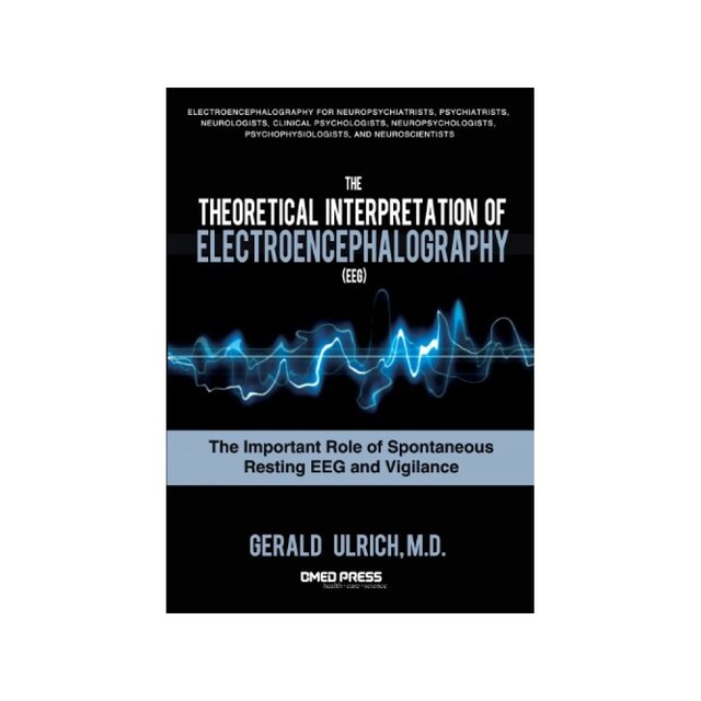 Imagen 0 de The Theoretical Interpretation Of Electroencephalography (Eeg): The Important Role Of Spontaneous Resting Eeg And Vigilance