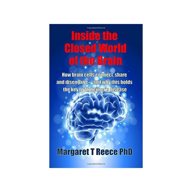 Imagen 0 de Inside The Closed World Of The Brain: How Brain Cells Connect, Share And Disengage--And Why This Holds The Key To Alzheimer's Disease (What Is Phys...