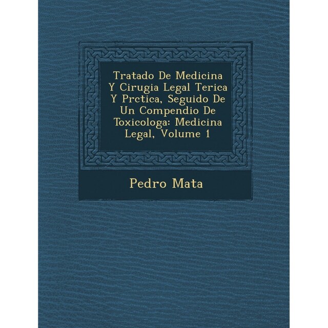 Imagen 0 de Tratado De Medicina Y Cirugia Legal Terica Y Prctica, Seguido De Un Compendio De Toxicologa: Medicina Legal, Volume 1