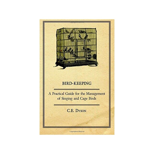 Imagen 0 de Bird-Keeping - A Practical Guide For The Management Of Singing And Cage Birds