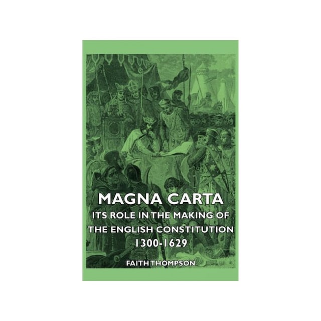 Imagen 0 de Magna Carta - Its Role In The Making Of The English Constitution 1300-1629