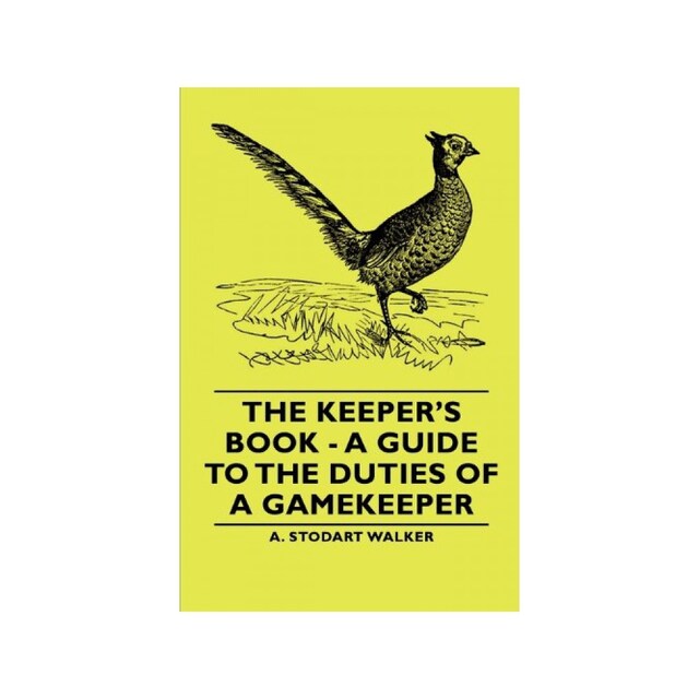 Imagen 0 de The Keeper's Book - A Guide To The Duties Of A Gamekeeper