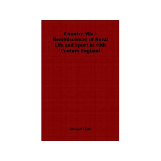 Imagen 0 de Country Mix - Reminiscences Of Rural Life And Sport In 19Th Century England